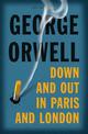 Down and Out in Paris and London (Collins Classics)