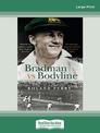 Bradman vs Bodyline: The inside story of the most notorious Ashes series in history (Large Print)