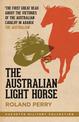 The Australian Light Horse: The critically acclaimed World War I bestseller