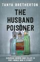 The Husband Poisoner: Suburban women who killed in post-World War II Sydney