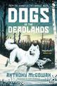 Dogs of the Deadlands: FROM THE CARNEGIE-WINNING AUTHOR OF LARK