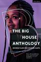 The Big House Anthology: Diverse Plays for Diverse Casts: Phoenix Rising; Knife Edge; Bullet Tongue (Reloaded); The Ballad of Co