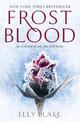 Frostblood: the epic New York Times bestseller: The Frostblood Saga Book One