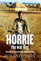 Horrie the War Dog: The story of Australia's most famous dog