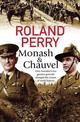 Monash and Chauvel: How Australia's Two Greatest Generals Changed the Course of World History