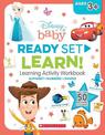 Disney Baby: Ready Set Learn! Learning Activity Workbook (Ages 3+ Years)