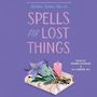 Spells for Lost Things [Audiobook]