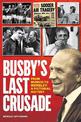 Busby's Last Crusade: From Munich to Wembley: A Pictorial History