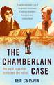 The Chamberlain Case: the legal saga that transfixed the nation