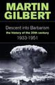 Descent Into Barbarism: The History of the 20th Century: 1933-1951