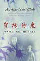 Watching the Tree: A Chinese Daughter Reflects on Happiness, Spiritual Beliefs and Universal Wisdom