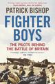 Fighter Boys: The Pilots Behind the Battle of Britain