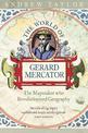 The World of Gerard Mercator: The Mapmaker Who Revolutionised Geography