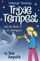 Trixie Tempest and the Ghost of St Aubergine's (Tweenage Tearaway, Book 2)
