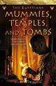 Mummies, Temples and Tombs (Ancient Egyptians, Book 4)