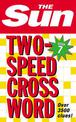 The Sun Two-Speed Crossword Book 7: 80 two-in-one cryptic and coffee time crosswords (The Sun Puzzle Books)