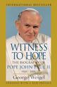 Witness to Hope: The biography of Pope John Paul II 1920 - 2005