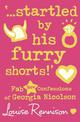 '...startled by his furry shorts!' (Confessions of Georgia Nicolson, Book 7)