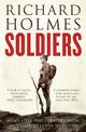 Soldiers: Army Lives and Loyalties from Redcoats to Dusty Warriors
