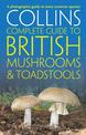Collins Complete British Mushrooms and Toadstools: The essential photograph guide to Britain's fungi