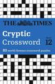 The Times Cryptic Crossword Book 12: 80 world-famous crossword puzzles (The Times Crosswords)