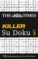 The Times Killer Su Doku 3: 150 challenging puzzles from The Times (The Times Su Doku)