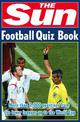 The Sun Football Quiz Book (The Sun Puzzle Books)
