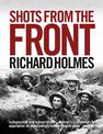 Shots from the Front: The British Soldier 1914-18
