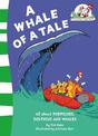 A Whale of a Tale! (The Cat in the Hat's Learning Library, Book 12)