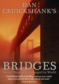 Dan Cruickshank's Bridges: Heroic Designs that Changed the World