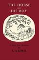 The Horse and His Boy (The Chronicles of Narnia Facsimile, Book 3)