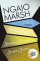 Opening Night / Spinsters in Jeopardy / Scales of Justice (The Ngaio Marsh Collection, Book 6)