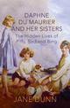 Daphne du Maurier and her Sisters: The Hidden Lives of Piffy, Bird and Bing