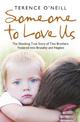 Someone to Love Us: The shocking true story of two brothers fostered into brutality and neglect