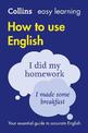 Easy Learning How to Use English: Your essential guide to accurate English (Collins Easy Learning English)