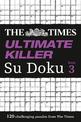 The Times Ultimate Killer Su Doku Book 3: 120 challenging puzzles from The Times (The Times Su Doku)