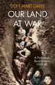 Our Land at War: A Portrait of Rural Britain 1939-45