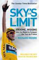 Sky's the Limit: Froome, Wiggins and the Quest to Conquer the Tour de France