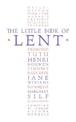 The Little Book of Lent: Daily Reflections from the World's Greatest Spiritual Writers