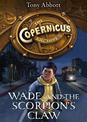 Wade and the Scorpion's Claw (The Copernicus Archives, Book 1)