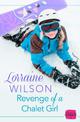 Revenge of a Chalet Girl: (A Novella) (Ski Season, Book 3)