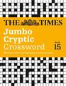 The Times Jumbo Cryptic Crossword Book 15: 50 world-famous crossword puzzles (The Times Crosswords)