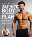 Your Ultimate Body Transformation Plan: Get into the best shape of your life - in just 12 weeks