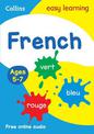 French Ages 5-7: Prepare for school with easy home learning (Collins Easy Learning Primary Languages)