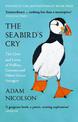 The Seabird's Cry: The Lives and Loves of Puffins, Gannets and Other Ocean Voyagers