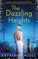 The Dazzling Heights (The Thousandth Floor, Book 2)