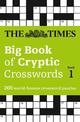 The Times Big Book of Cryptic Crosswords Book 1: 200 world-famous crossword puzzles (The Times Crosswords)