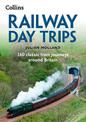 Railway Day Trips: 160 classic train journeys around Britain