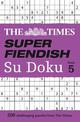 The Times Super Fiendish Su Doku Book 5: 200 challenging puzzles from The Times (The Times Su Doku)