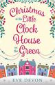 Christmas at the Little Clock House on the Green (Whispers Wood, Book 2)